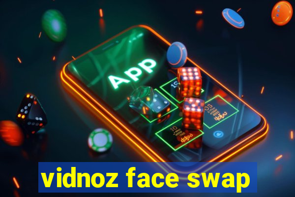 vidnoz face swap